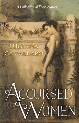 Accursed Women, De Luciana Cavallaro. Editorial Luccav Enterprise, Tapa Blanda En Inglés