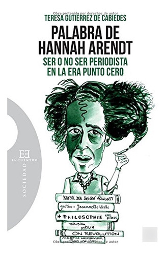 Libro Palabra De Hannah Arendt Ser O No Periodista De Gutie