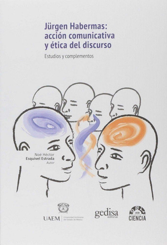 JÃÂ¼rgen Habermas: acciÃÂ³n comunicativa y ÃÂ©tica del discurso, de Esquivel Estrada, Noé Héctor. Editorial Gedisa, tapa blanda en español