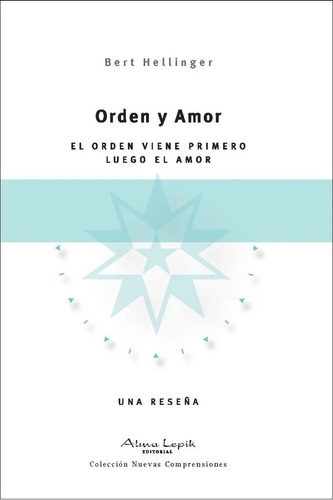 Bert Hellinger - Orden Y Amor - Editorial Alma Lepik