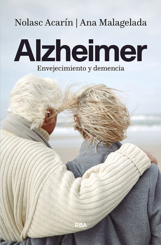 Alzheimer Envejecimiento Y Demencia - Acarin Nolasc Y Mal...