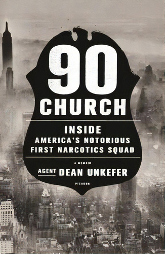 90 Church: Inside America's Notorious First Narcotics Squad, De Unkefer, Dean. Editorial St Martins Pr 3pl, Tapa Blanda En Inglés