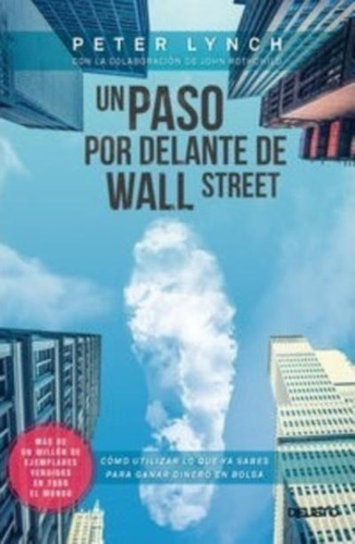 Un Paso Por Delante De Wall Street : Cómo Utilizar Lo Que Ya