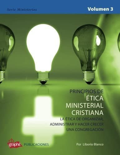 Libro Principios Etica Ministerial Cristiana - Volumen Ii