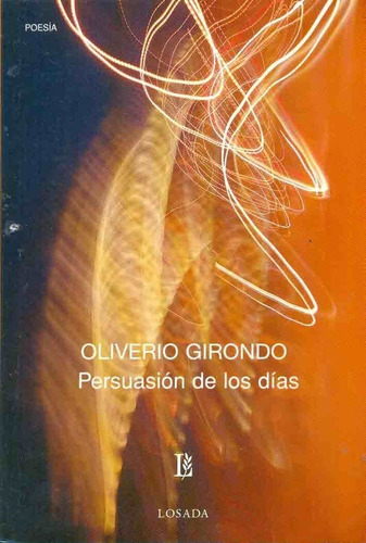 Persuasion De Los Dias - Oliverio Girondo