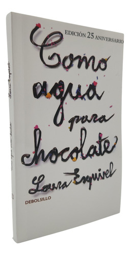 Como Agua Para Chocolate / Laura Esquivel