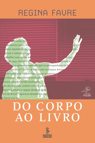 Do corpo ao livro, de Favre, Regina. Série Coleção Pulsátil Editora Summus Editorial Ltda., capa mole em português, 2021