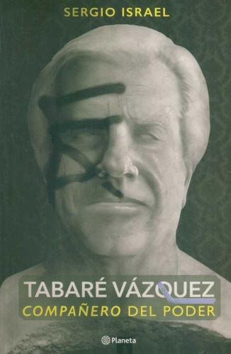 Tabaré Vázquez Companero Del Poder / Sergio Israel / Envíos