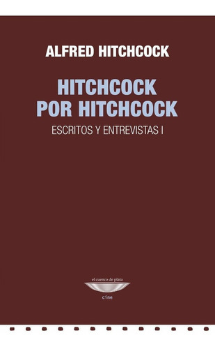 Hitchcock Por Hitchcock: Escritos Y Entrevistas 1