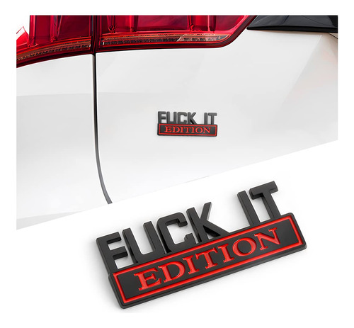 Fuck It Edition Emblema Para Automovil, Calcomanias 3d Para