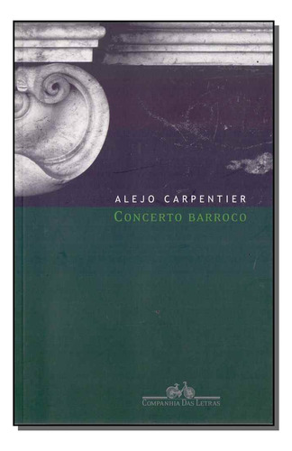 Libro Concerto Barroco De Carpentier Alejo Cia Das Letras