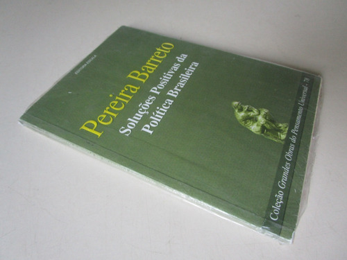 Soluções Positivas Da Política Brasileira - Pereira Barreto