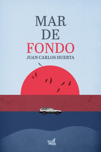 Mar De Fondo / Novela De Juan Carlos Huerta