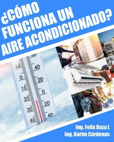 Libro :  Como Funciona Un Aire Acondicionado? - Daza, Ing.