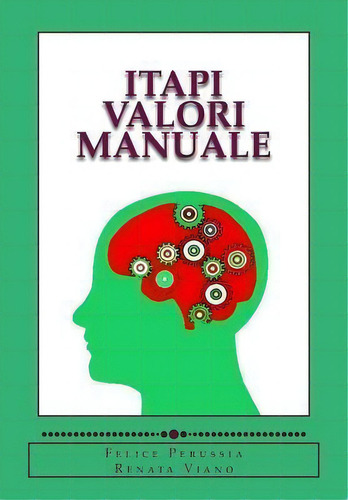 Itapi Valori Manuale : Inventario Italiano Dei Valori - Italia Values Inventory, De Renata Viano. Editorial Createspace Independent Publishing Platform, Tapa Blanda En Italiano