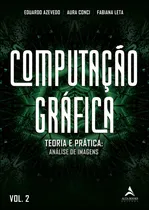 Comprar Computação gráfica vol. 2: teoria e prática - geração, de Fabiana Aura; Leta., vol. Não Aplica. Editora Alta Books, capa mole em português