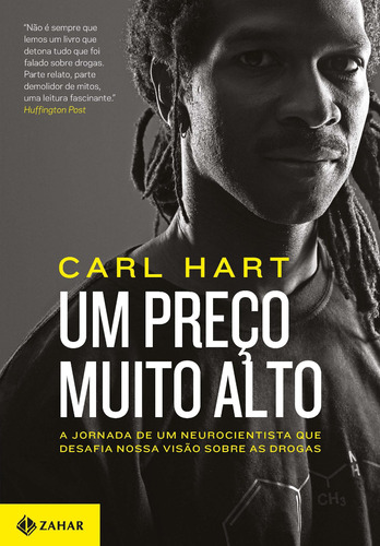 Um preço muito alto: A jornada de um neurocientista que desafia nossa visão sobre as drogas, de Hart, Carl. Editora Schwarcz SA, capa mole em português, 2014