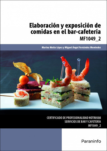 Elaboración y exposición de comidas en el bar-cafeterÃÂa, de MOTTO LÓPEZ, MARINA. Editorial Ediciones Paraninfo, S.A, tapa blanda en español