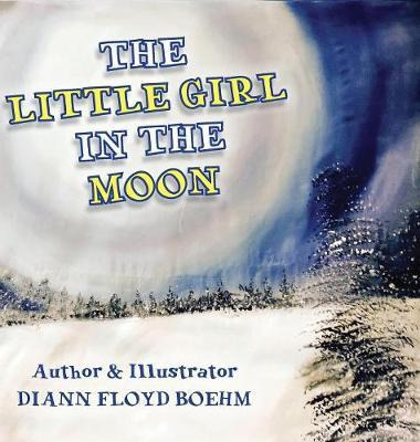 Libro The Little Girl In The Moon - Diann Boehm