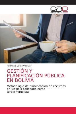 Libro Gestion Y Planificacion Publica En Bolivia - Rudy L...