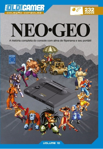 Dossiê OLD!Gamer Volume 10: Neo Geo, de a Europa. Editora Europa Ltda., capa mole em português, 2018