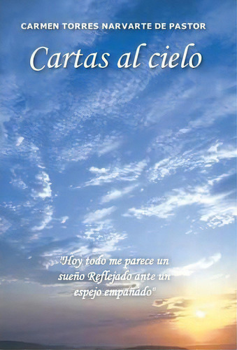 Cartas Al Cielo, De Carmen Torres Narvarte De Pastor. Editorial Palibrio, Tapa Dura En Español