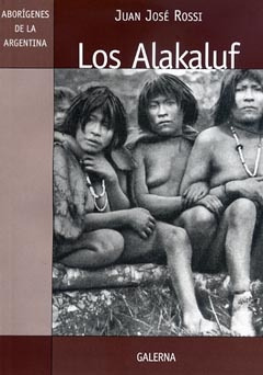 Coleccion Aborigenes De La Argentina: Los Alakaluf - Juan Jo