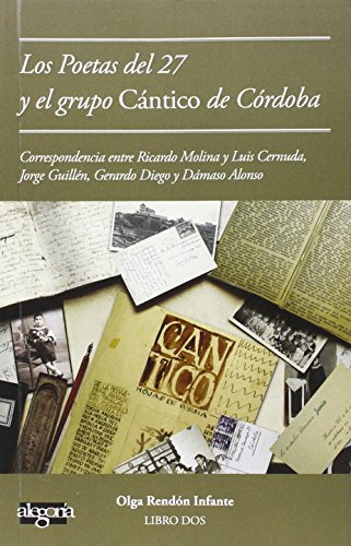 Cartas De Poetas Del 27 Al Grupo Cantico De Cordoba: Corresp