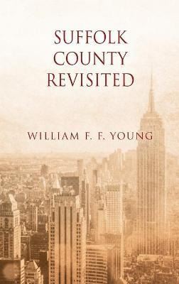 Libro Suffolk County Revisited - William F F Young