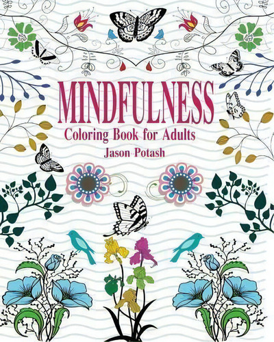 Mindfulness Coloring Book For Adults, De Jason Potash. Editorial Blurb, Tapa Blanda En Inglés