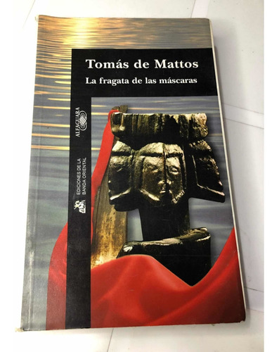 Libro La Fragata De Las Máscaras - Tomás De Mattos - Oferta