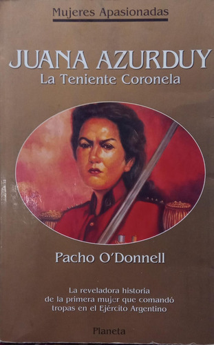 Pacho O'donnell Juana Azurduy La Teniente Coronela 