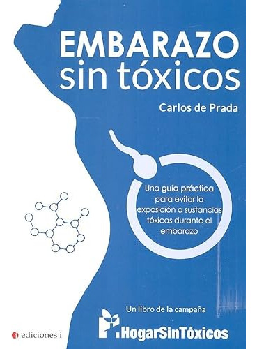 Libro Embarazo Sin Toxicos De De Prada Carlos Ediciones I (s