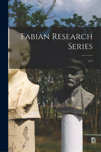 Fabian Research Series; 117, De Anonymous. Editorial Hassell Street Pr, Tapa Blanda En Inglés