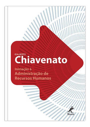 Iniciação à administração de recursos humanos, de Chiavenato, Idalberto. Editorial Editora Manole LTDA, capa mole em português, 2010