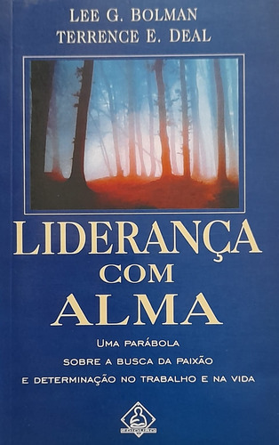 Liderança Com Alma, De Lee G. Bolman E Terrence E. Deal. Editora Ediouro, Edição 1 Em Português