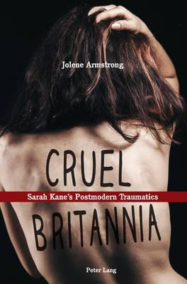 Libro Cruel Britannia : Sarah Kane's Postmodern Traumatic...