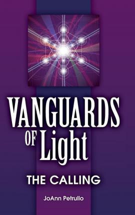 Libro Vanguards Of Light : The Calling - Joann Petrullo