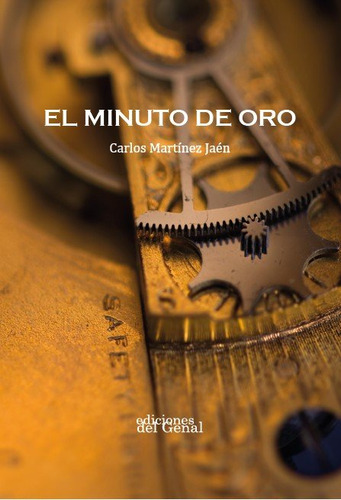 Libro El Minuto De Oro - Martinez Jaen, Carlos