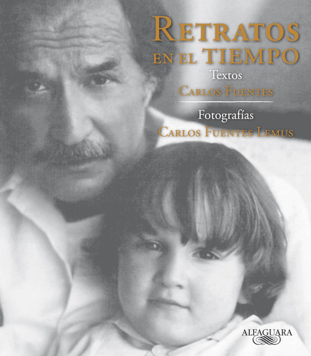 Retratos en el tiempo, de Fuentes, Carlos. Fuera de colección Editorial Alfaguara, tapa blanda en español, 2012
