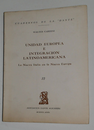 Unidad Europea E Integracion Latinoamericana - Gardini, Wal (Usado)