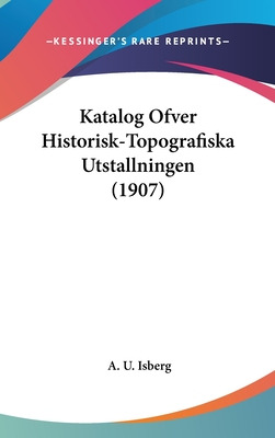 Libro Katalog Ofver Historisk-topografiska Utstallningen ...