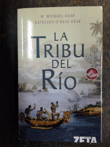 La Tribu Del Rio * W. Michael Gear Y Kathleen O´ Gear *