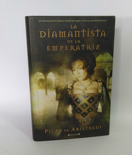 Libros La Diamantista De La Emperatriz / Pilar De Arístegui