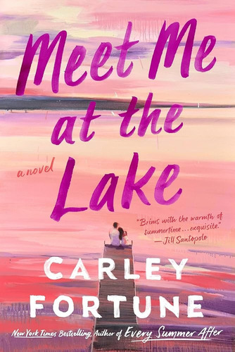 Meet Me At The Lake - Carley Fortune