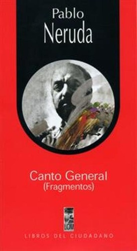 Canto General (fragmentos), De Neruda, Pablo. Editorial Ediciones Lom, Tapa Blanda En Español, 1900