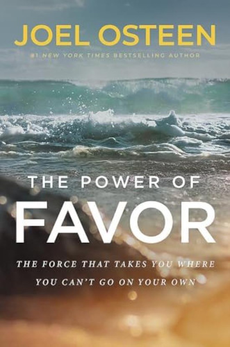 The Power Of Favor: The Force That Will Take You Where You Canøt Go On Your Own, De Osteen, Joel. Editorial Faithwords, Tapa Dura En Inglés