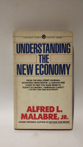 Understanding The New Economy, Por A. Malabre (en Inglés)