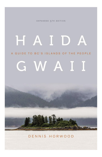 Libro: Haida Gwaii: A Guide To Bcøs Islands Of The People