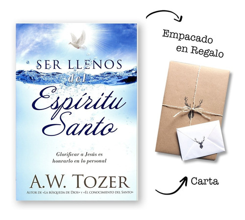 Ser Llenos Del Espiritu Santo - A W Tozer